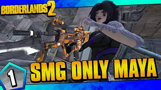 Borderlands 2 | SMGs Only Maya Funny Moments And Drops | Day #1