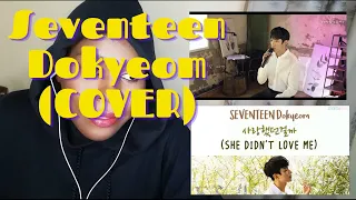 SEVENTEEN (세븐틴) Dokyeom - 사랑했던걸까 (She Didn't Love Me) [COVER] - REACTION