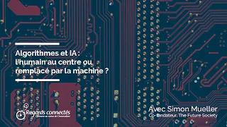 Algorithmes et IA : l'humain au centre ou remplacé par la machine ?