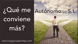 Que es mejor emprender como AUTÓNOMO VS SOCIEDAD LIMITADA