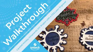 Layered Holiday Ornaments DIY Project with a CO2 Laser Engraver - DIY Project Walkthrough - OMTech