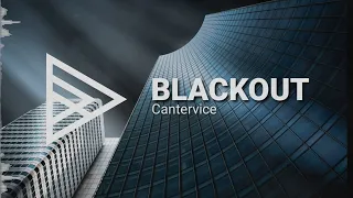 Cantervice - Blackout [HQ]