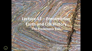 Lecture 13 – Precambrian Earth and Life History The Proterozoic Eon Part 1