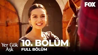 Yer Gök Aşk 10. Bölüm