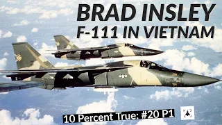 Flying the F-111 in the Vietnam War - Brad Insley (Part 1)