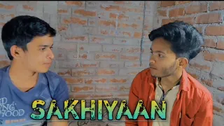 SAKHIYAAN | FRIENDSHIP STORY | LOVE OF BROTHER | asrbrothersofficial