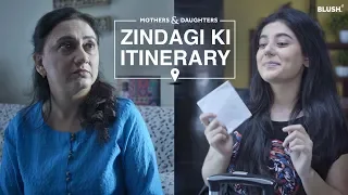 Zindagi Ki Itinerary | Ft. Shabnam Vadhera | Mothers & Daughters | Blush