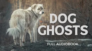 AudioBook - Dog Ghosts by Elliott O'Donnell
