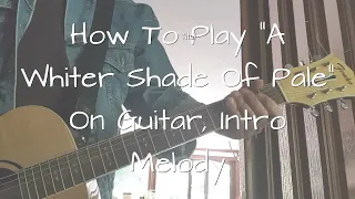 A Whiter Shade Of Pale, Procol Harum, Guitar Tutorial Super Easy (A-Major)