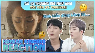 Korean singers🇰🇷 Reaction -'CÓ AI THƯƠNG EM NHƯ ANH' - 'TÓC TIÊN ft. TOULIVER🇻🇳'