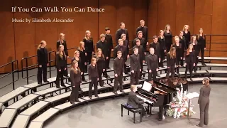 If You Can Walk You Can Dance (SATB) by Elizabeth Alexander - Saline High School Chamber Choir