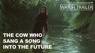 The Cow Who Sang Into The Future (2022) | Trailer | Francisca Alegria