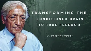 Unshackling the Programmed Mind for Genuine Liberation | J. Krishnamurti