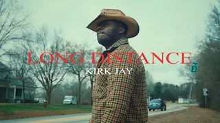 Kirk Jay - Long Distance (Official Video)
