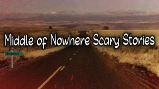 3 Creepy True Middle of Nowhere Scary Stories