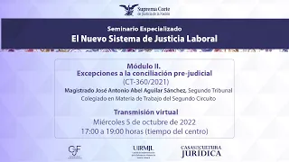 Miércoles 5 de octubre de 2022. "Excepciones a la Conciliación Pre-judicial". Módulo II.