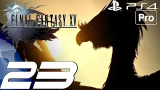 FINAL FANTASY XV - Gameplay Walkthrough Part 23 - Chocobos & Final Preparations (PS4 PRO)