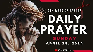 Catholic Prayers - April 28 | 5th Sunday of Easter 2024 | Daily Prayer