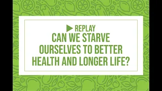 Can We Starve Ourselves to Better Health and Longer Life?