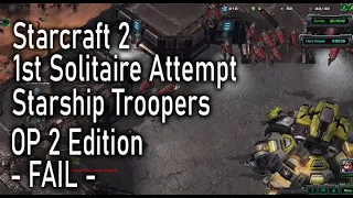 Starcraft 2 - Starship Troopers OP 2 - 1st Solitaire Attempt