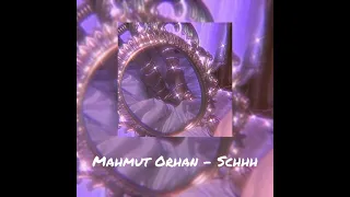 Mahmut Orhan - Shhh (slowed)