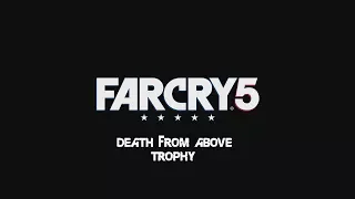 Far Cry 5 - Trofeum Śmierć z przestworzy - Death From Above Trophy Easy way