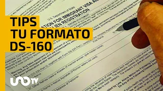 ¿Cómo llenar tu formato DS-160 para la visa de EU? Los mejores tips