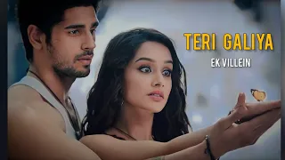 Teri galiyan video song ek villain , shraddha kapoor , sidharth malhotra , ankit tiwari