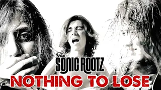 The Sonic Rootz - Nothing to Lose (Official Music Video)