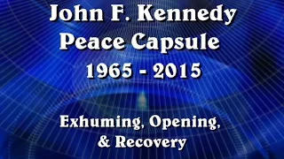 JFK Time Capsule - Exhuming, Opening, & Recovery of Artifacts - Sept. & Oct. 2015
