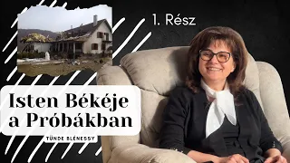 Isten Békéje a Próbákban! Tünde Blénessy tapasztalata