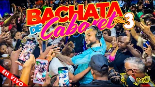 BACHATA DE CABARET VOL 3 🥃DESDE LOS CARRANDALES 🇩🇴 MEZCLANDO EN VIVO DJ ADONI