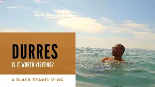 Durres, Albania (2021) | A destination worth visiting? | Black Travel Vlog