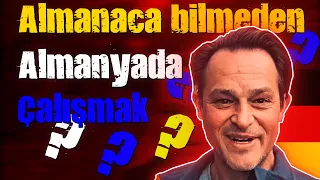 Almanca Bilmeden Almanya'da Çalışmak?