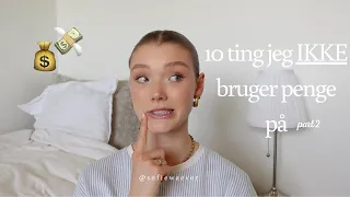 10 ting jeg ikke bruger penge på - part 2 | minimalisme