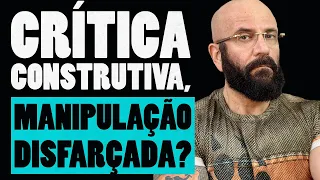 CRÍTICA CONSTRUTIVA É MANIPULAÇÃO DISFARÇADA? | Marcos Lacerda, psicólogo