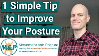 One Simple Alexander Technique Tip to Improve Your Posture