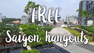 Hidden places in Saigon / Ho Chi Minh City you didn't know about, where you can hang out for free