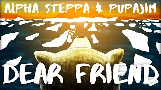 Alpha Steppa & Pupajim (Stand High Patrol) - Dear Friend (Animated Video) | Dub x Reggae x Climate