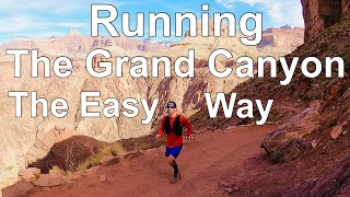 RUNNING RIM TO RIM ACROSS THE GRAND CANYON...THE EASY WAY