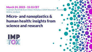 Imptox Public Workshop Micro- Nanoplastics & Human Health: Insights from Science and Research  (pt1)