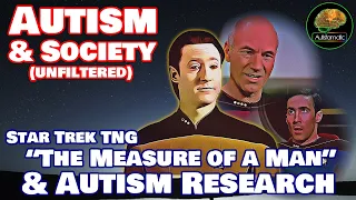 Star Trek TNG's "The Measure of a Man" and Modern Autism Research