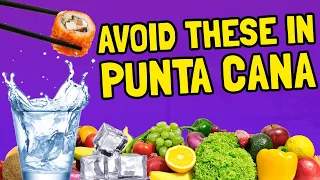 Food and Drinks to Avoid in Punta Cana on Your Vacation