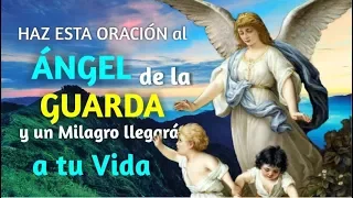 HAZ ESTA ORACIÓN AL ÁNGEL DE LA GUARDA Y UN MILAGRO LLEGARÁ A TU VIDA