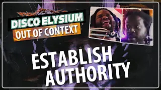 ESTABLISH AUTHORITY | Disco Elysium Out of Context