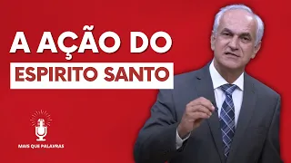 A AÇÃO DO ESPIRITO SANTO - Pr Diniz Cypreste