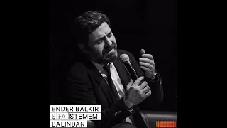 (Ender BALKIR) muhteşem yorumuyla şifa istemem balından