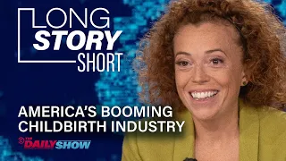 Michelle Wolf Unpacks the Business of Childbirth - Long Story Short | The Daily Show