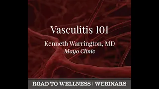 Vasculitis Foundation Road to Wellness Webinar: Vasculitis 101