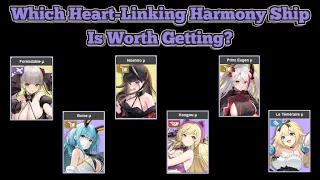 Which Heart-Linking Harmony Ship Is Worth Getting? | Azur Lane